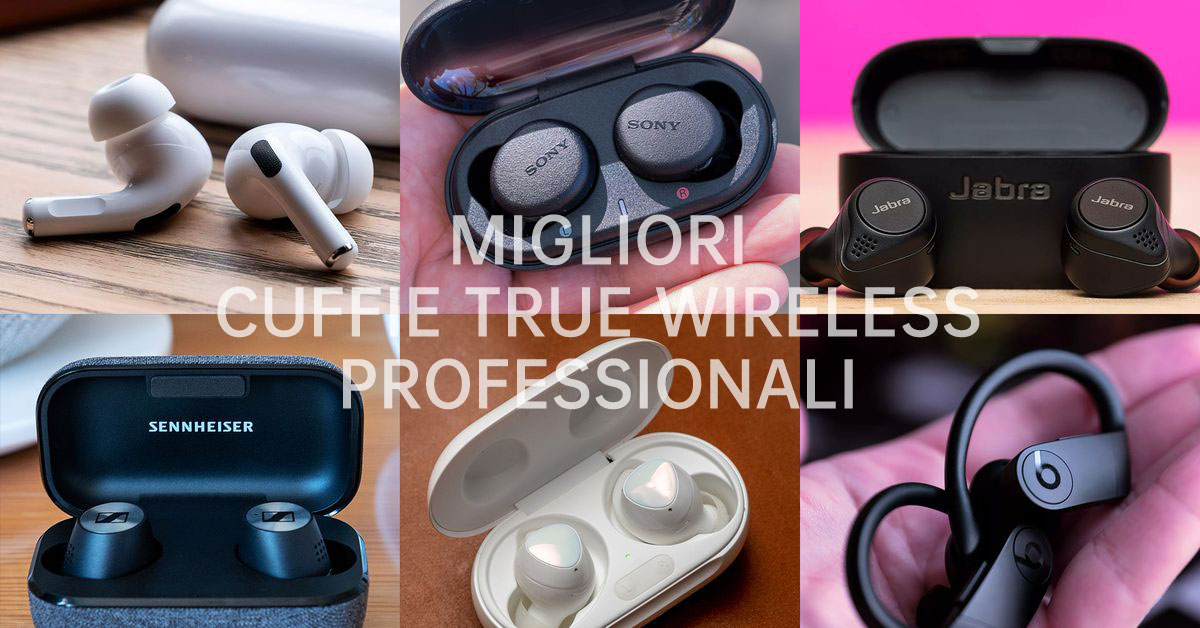 migliori cuffie true wireless professionali e fascia alta ANC